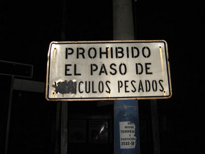 Prohibido el paso de culos pesados